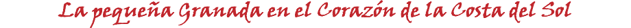 La pequeña Granada en el Corazón de la Costa del Sol