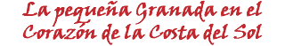 La pequeña Granada en el Corazón de la Costa del Sol